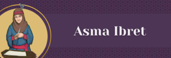12<sup>th</sup> Century – Asma Ibret